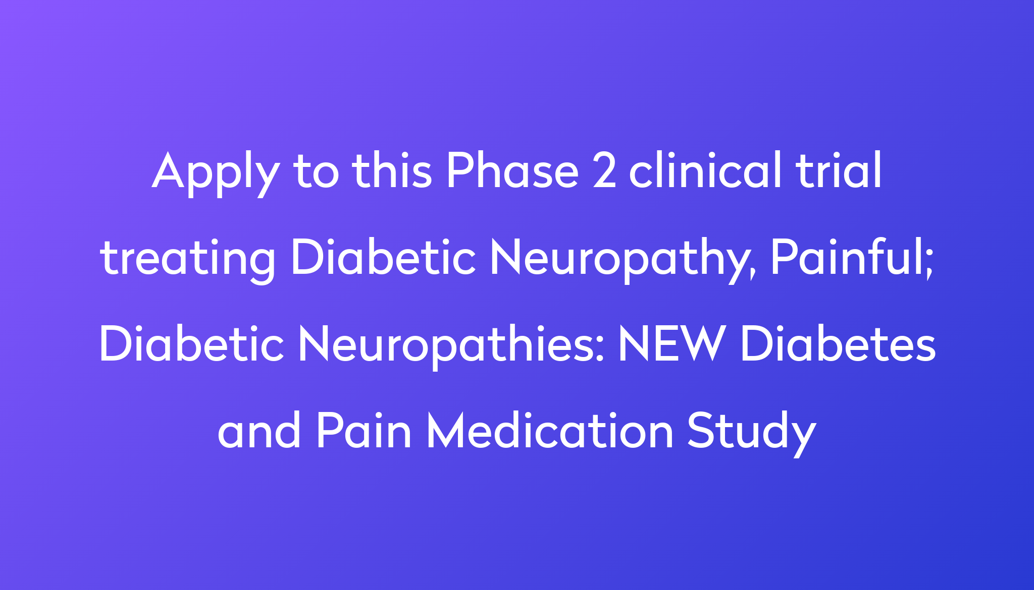 new-diabetes-and-pain-medication-study-clinical-trial-2024-power